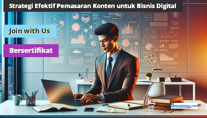Strategi Efektif Pemasaran Konten untuk Bisnis Digital